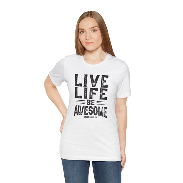 Live Life Be Awesome T-Shirt