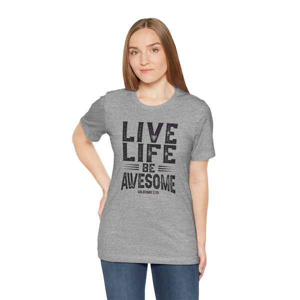 Live Life Be Awesome T-Shirt