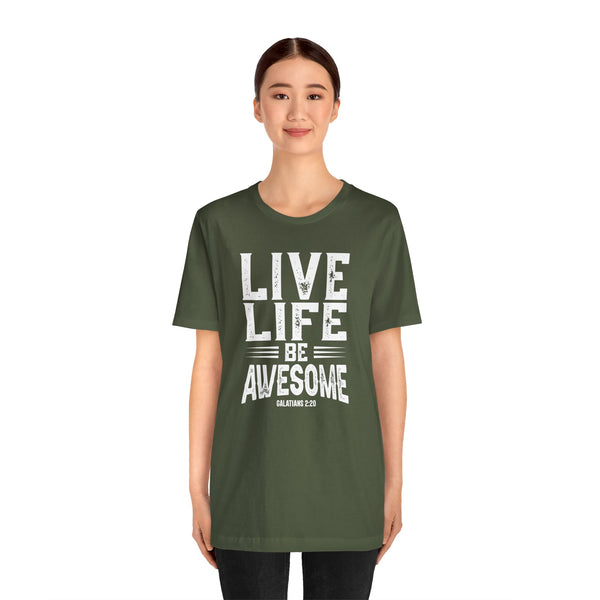 Live Life Be Awesome T-Shirt