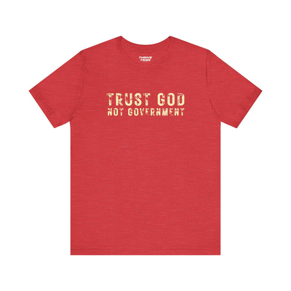 Trust God Not Government T-Shirt