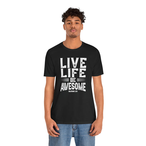 Live Life Be Awesome T-Shirt