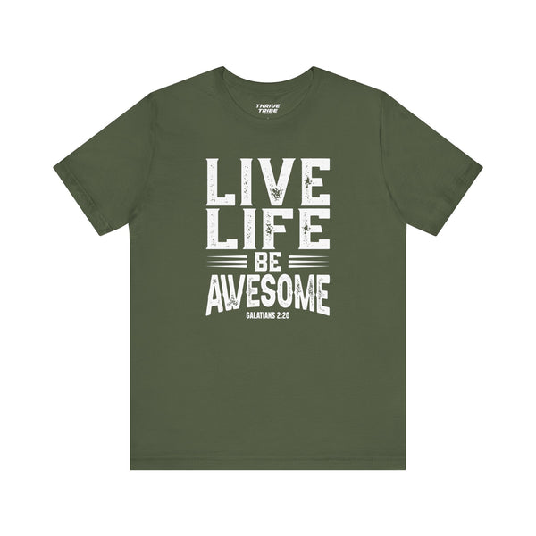 Live Life Be Awesome T-Shirt